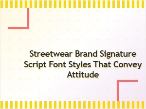 Signature Script Fonts for Attitude-Driven Streetwear Brands
