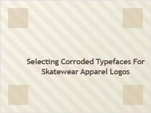 A Guide to Selecting Corroded Fonts for Skatewear Logos